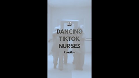 Dancing TikTok Nurses