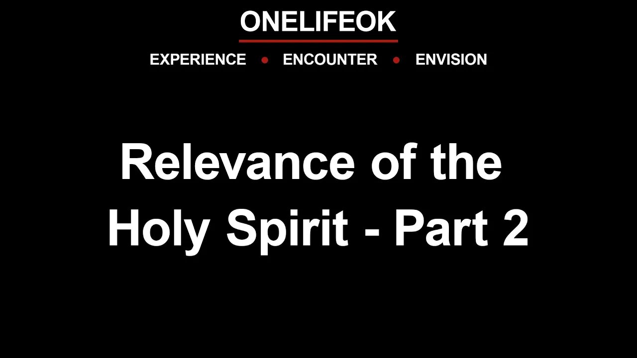 Relevance of the Holy Spirit Part 2 - Sun 4/30/23