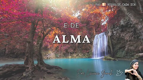 Você Serve a Deus de Alma? O Pão 🕊Nosso de Cada Dia. Com Luciana Yonah