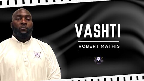 Vashti || Brother Robert Mathis