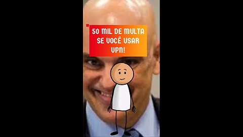 50 MIL de multa diária pra quem usar VPN