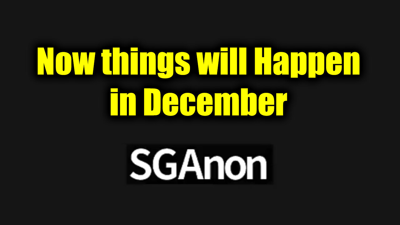 SG Anon Update Nov 23 - Now Things Will Happen in December