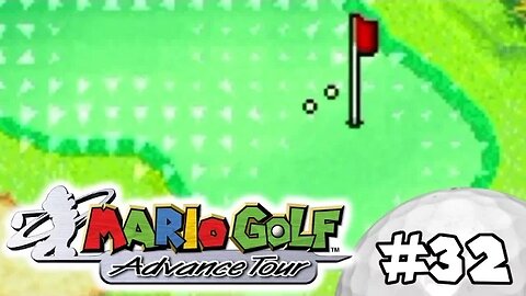 Mario Golf Advance Tour Walkthrough Part 32: Best Match Yet