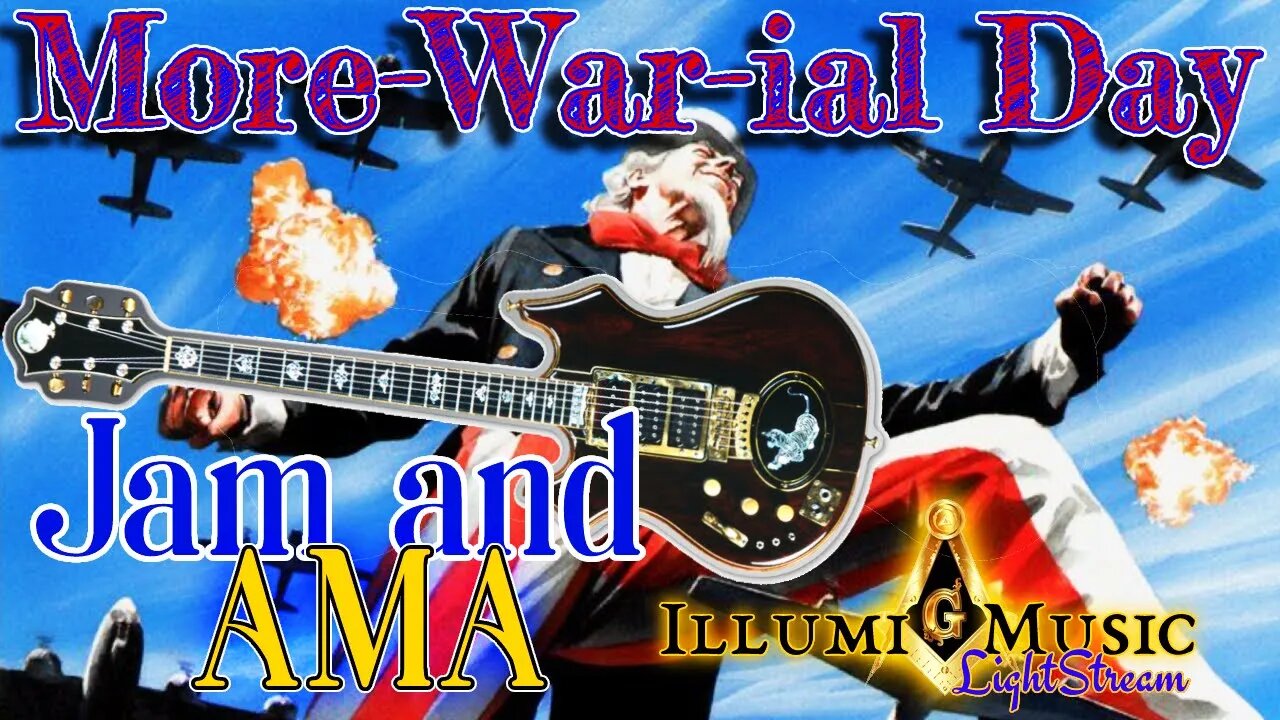 More-war-ial Day Jam and AMA