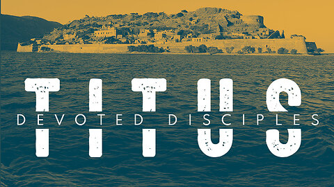 Devoted Disciples | Part 2 | Titus 1 (LIVE)