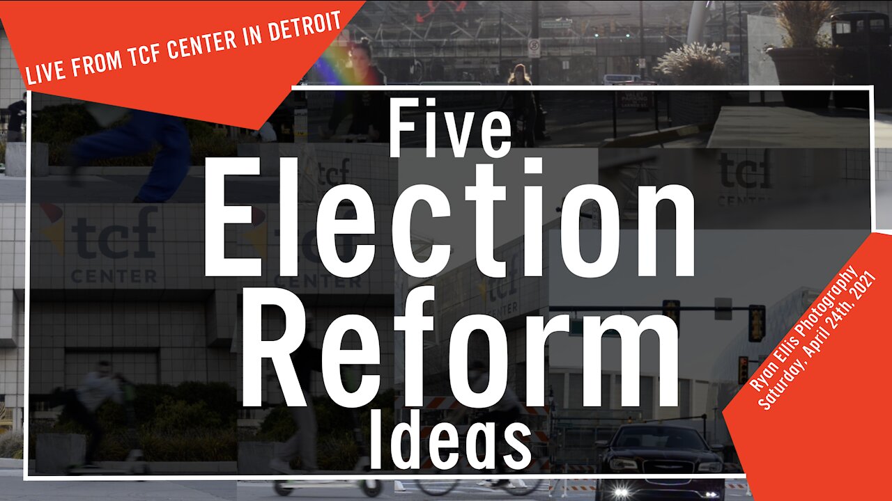 Five Election Reform Ideas - LIVE from TCF Center in Detroit