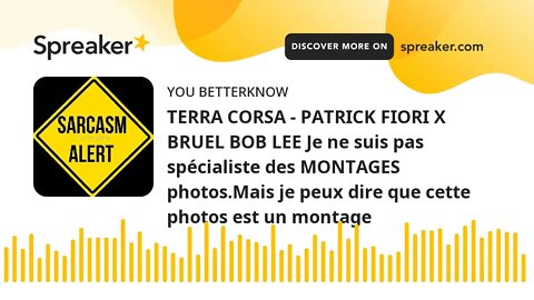 TERRA CORSA - PATRICK FIORI X BRUEL BOB LEE Je ne suis pas spécialiste des MONTAGES photos.Mais je p