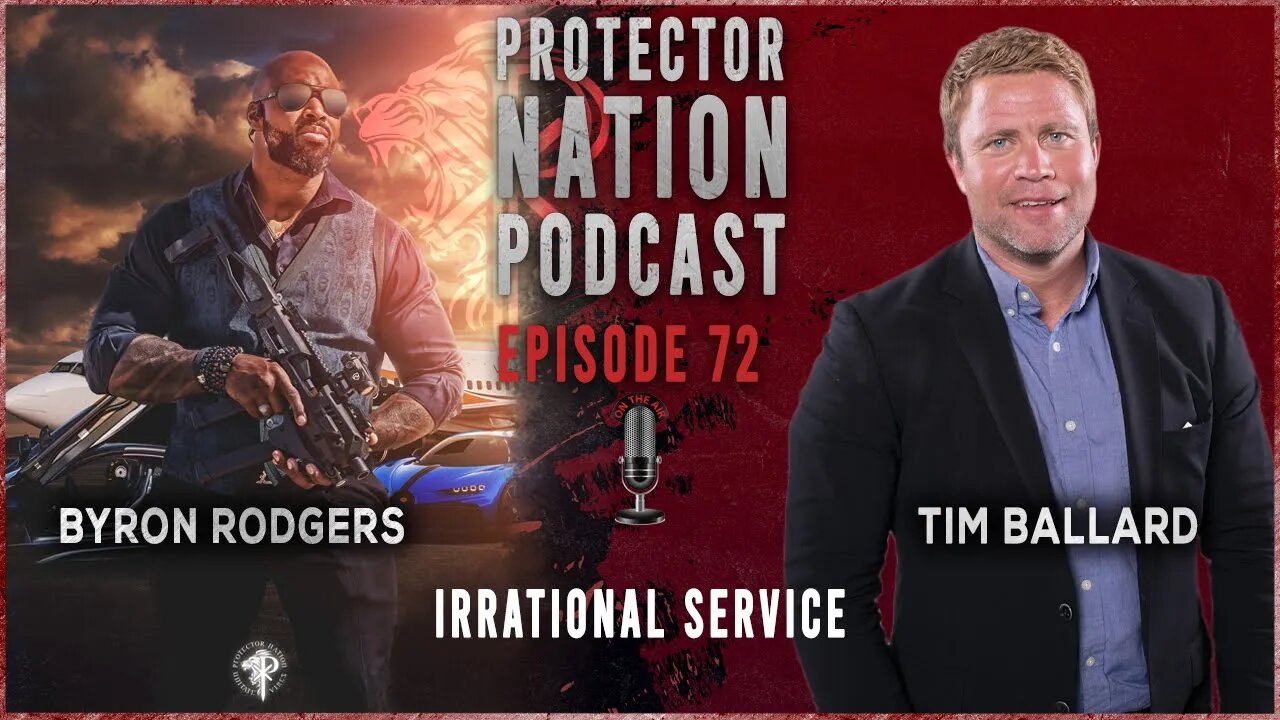 Tim Ballard - Irrational Service (Protector Nation Podcast 🎙️) EP 72