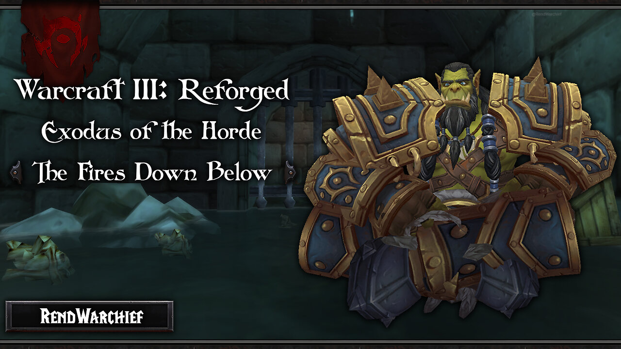 Warcraft III: Reforged - Exodus of the Horde: The Fires Down Below [Classic]