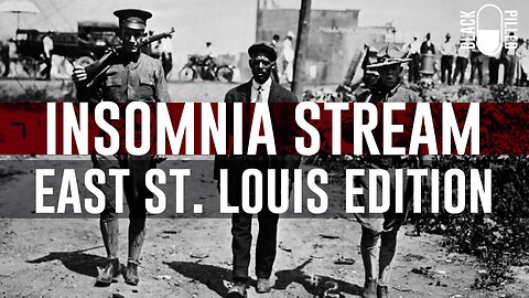 INSOMNIA STREAM: EAST ST. LOUIS EDITION