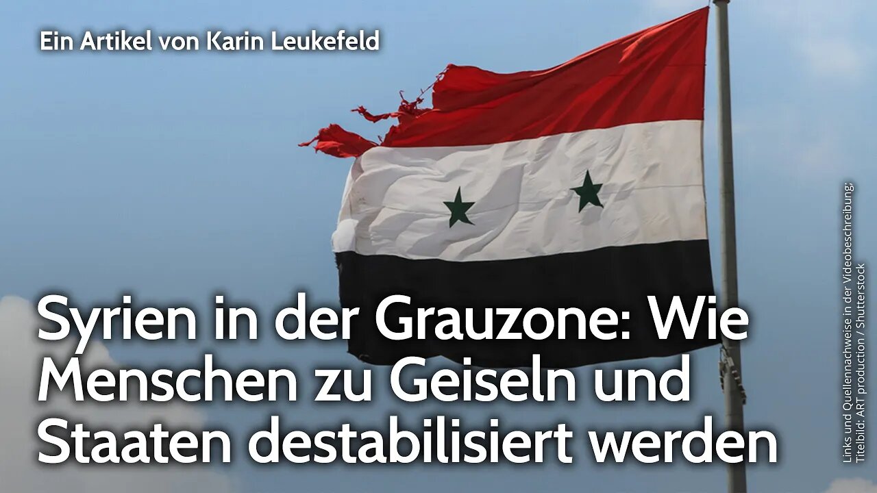 Syrien in der Grauzone: Wie Menschen zu Geiseln und Staaten destabilisiert werden | K. Leukefeld NDS