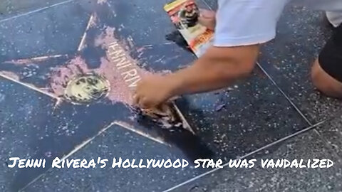 Jenni Rivera's Hollywood star was vandalized