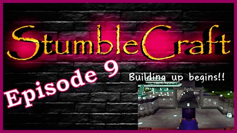 StumbleCraft Season 1 Ep 9 Building up Begins!!