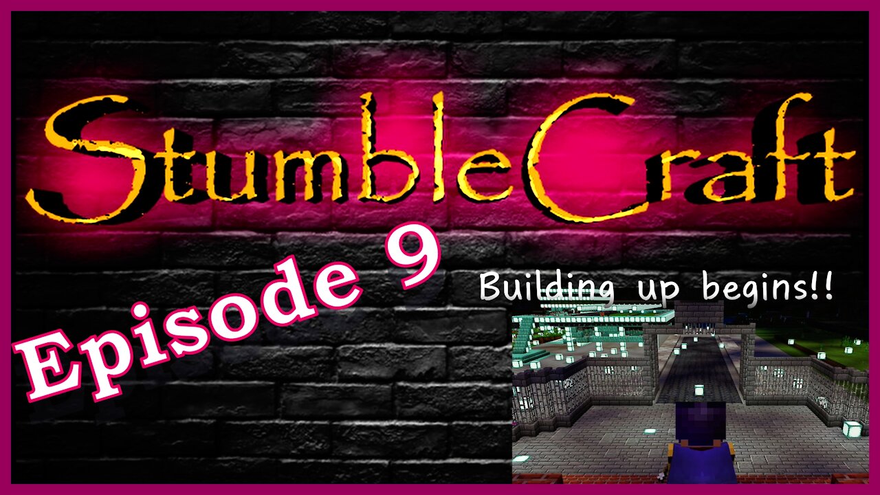 StumbleCraft Season 1 Ep 9 Building up Begins!!