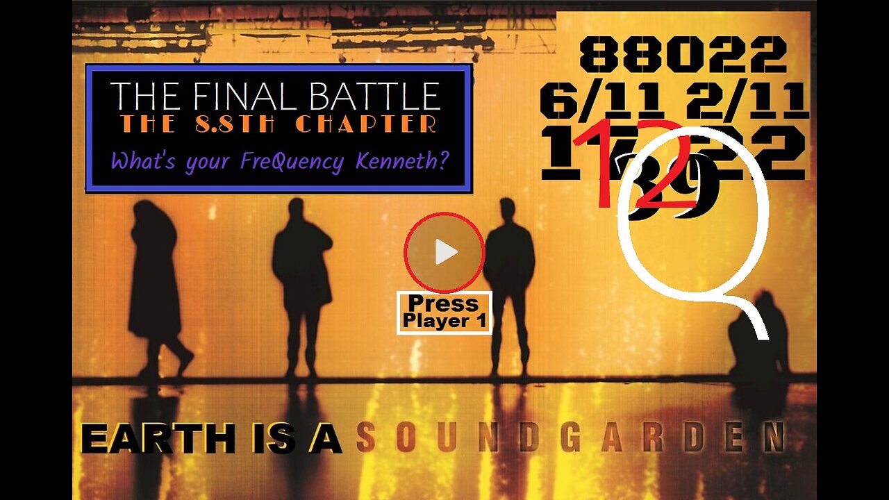 THE FINAL BATTLE- THE 8.8TH CHAPTER. EARTH IS A SOUNDGARDEN WEAPONIZED AT WARPSPEED AGAINST YOU!!