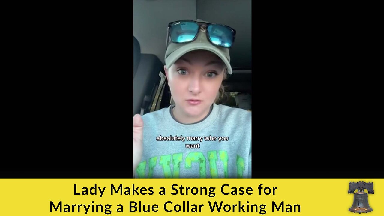 Lady Makes a Strong Case for Marrying a Blue Collar Working Man