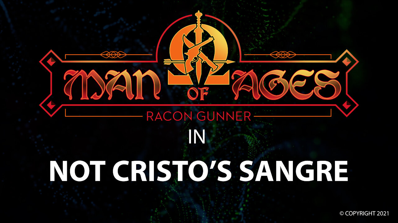 RACON GUNNER MAN OF AGES IN NOT CRISTO'S SANGRE