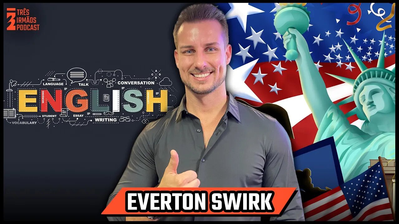 Everton Swirk - Como aprender inglês de verdade - Podcast 3 Irmãos #489