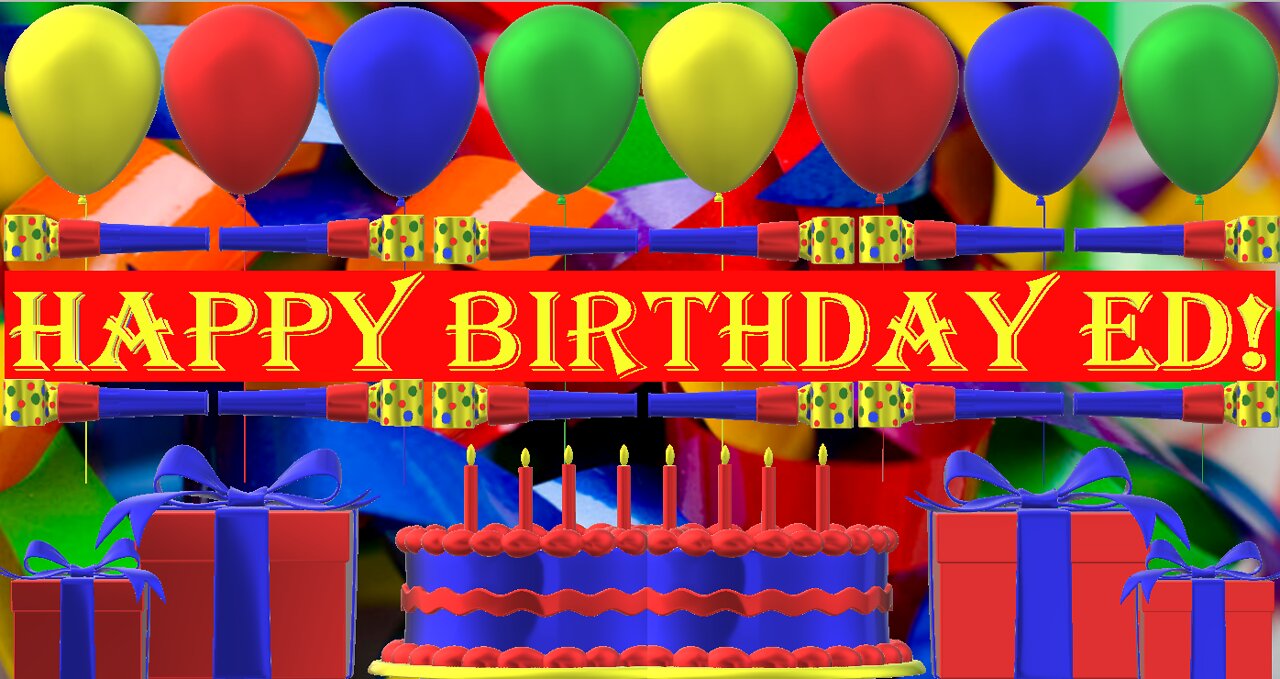 Happy Birthday 3D - Happy Birthday Ed - Happy Birthday To You - Happy Birthday Song