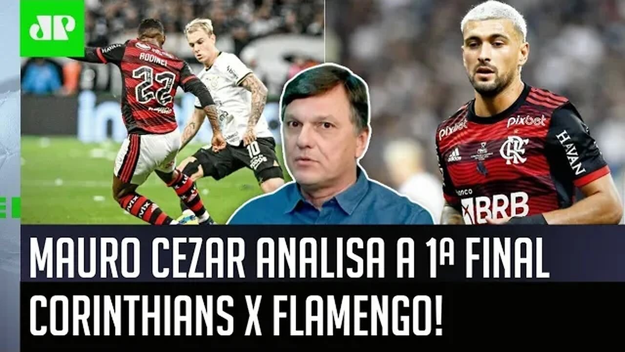 "Gente, o Flamengo DOMINOU o jogo, e o Corinthians NÃO..." Mauro Cezar FALA TUDO da 1ª FINAL!