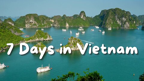 7 Days in Vietnam: Must-See Destinations