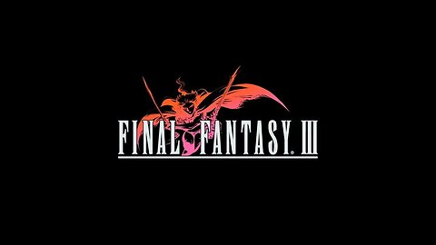 Final Fantasy III: (Episode 33) Taking care of some unfinished tasks