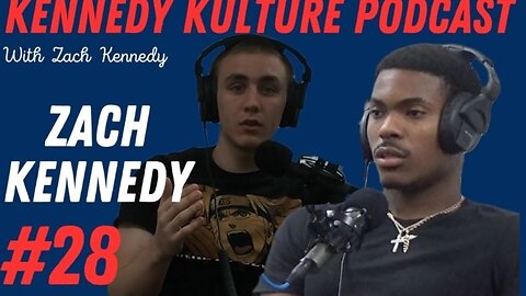 The Kennedy Kulture Podcast #28 - Zach Kennedy