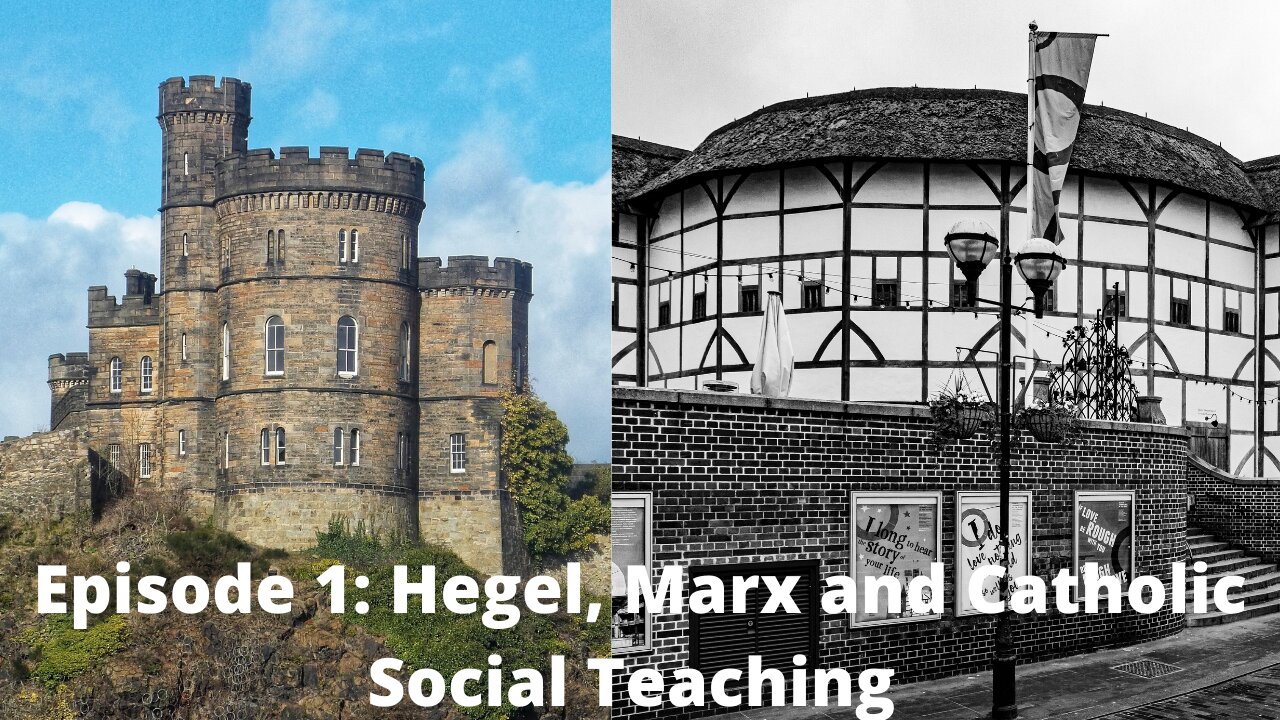 Episode 1: Hegel, Marx and Catholic Social Teaching