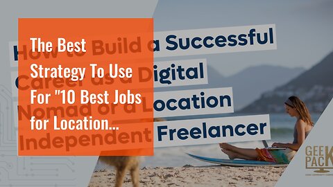 The Best Strategy To Use For "10 Best Jobs for Location Independent Professionals"