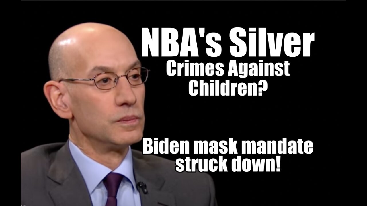 NBA's Adam Silver. Crimes Against Children? Biden Mask Mandate Struck Down! B2T Show Apr 18, 2022