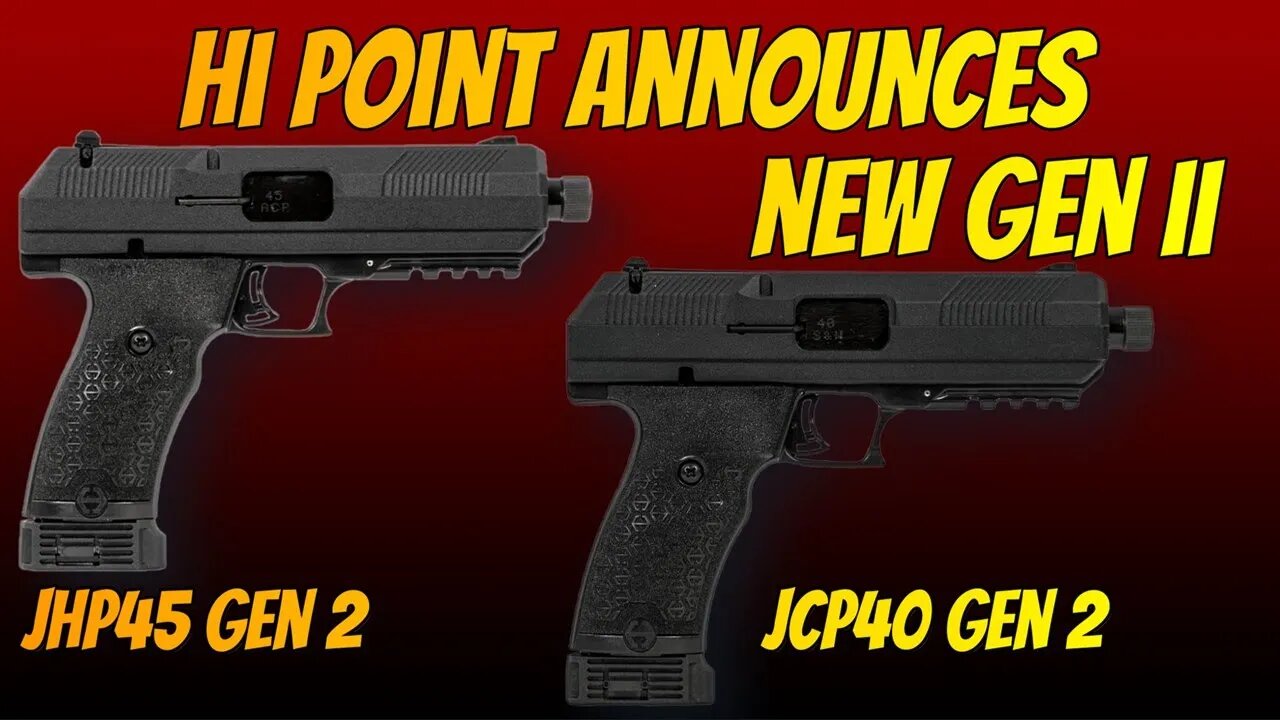 HI POINT NEW GEN 2 JCP40 AND JHP45