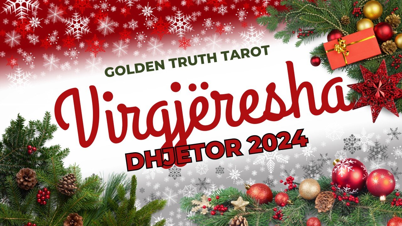 🔮♍️Virgjëresha parashikimi për muajin dhjetor 2024🔮♍️