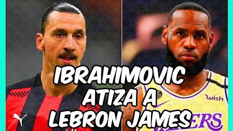 IBRAHIMOVIC coge el LÁTIGO para ATIZAR a los MORALISTAS de la VERDAD ABSOLUTA: LEBRON JAMES ...