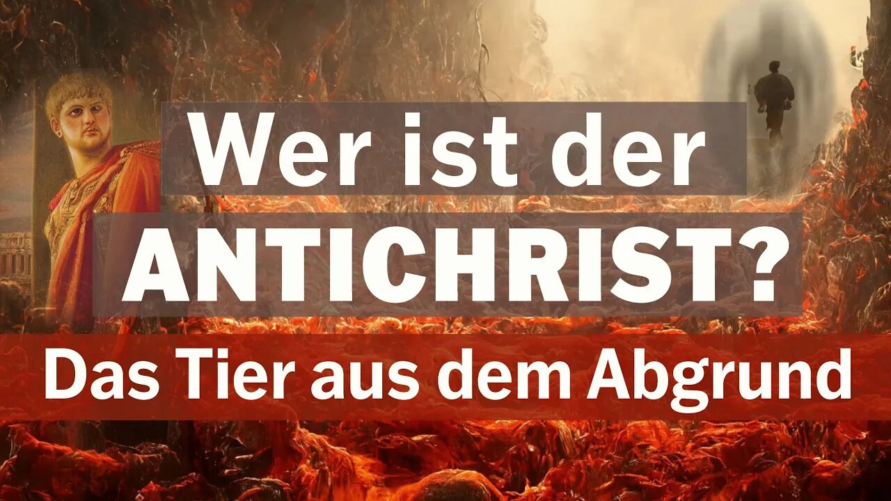 Wer ist der Antichrist? Das Tier aus dem Abgrund