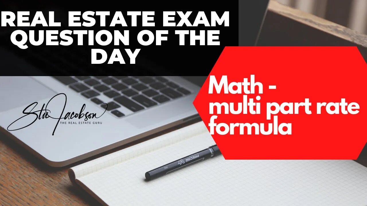 Daily real estate exam practice question - Real estate math, multi part rate formula