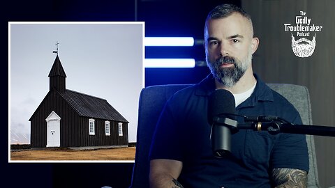 Christianity & Liberalism: The Church | Ep.35