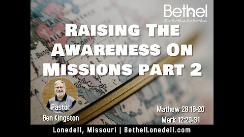 Raising the Awareness on Missions Part 2 - October 3, 2021