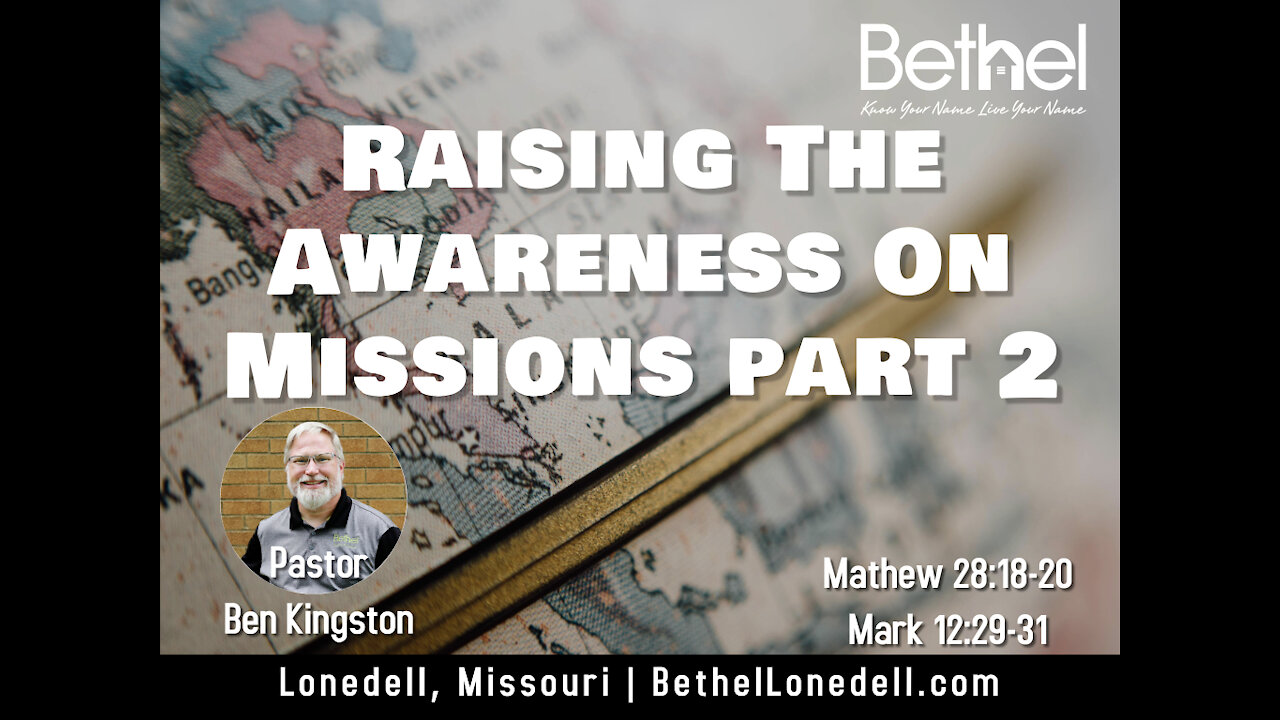 Raising the Awareness on Missions Part 2 - October 3, 2021