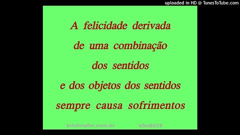 A felicidade derivada de uma combinação dos sentidos e dos objetos dos sentidos sempre... kfm8629