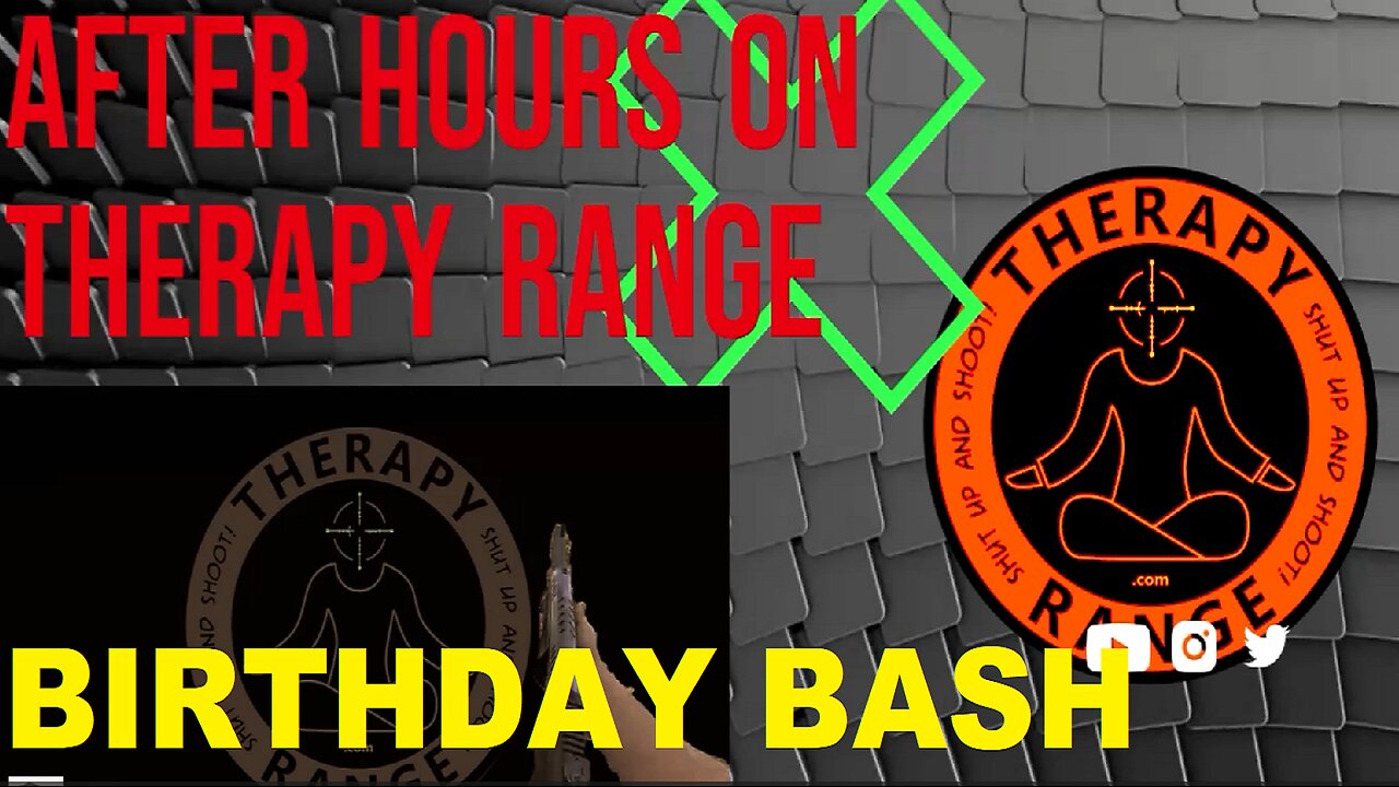 Therapy Range Birthday Bash 12am Eastern TONIGHT and ONLY ON RUMBLE