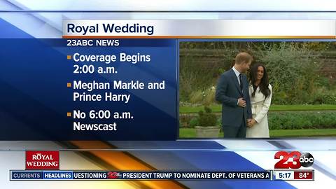 23 ABC will give you live coverage of the Royal Wedding