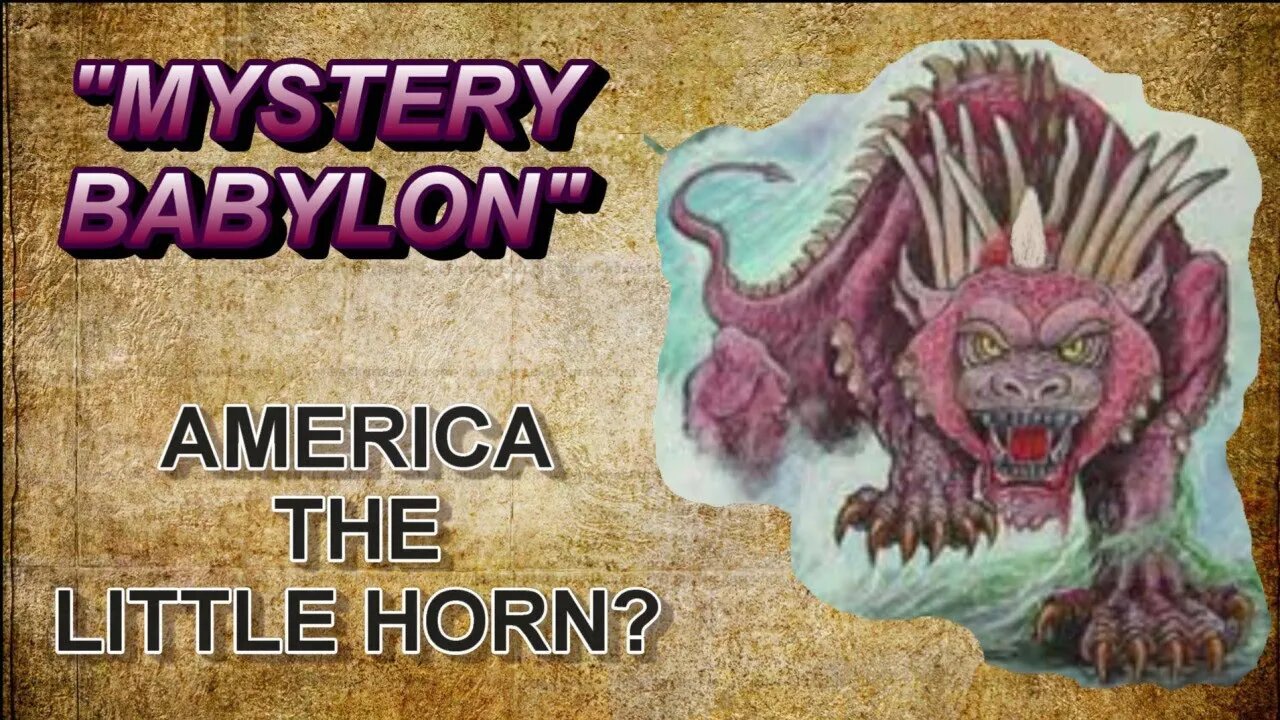 Mystery Babylon---America the Little Horn?