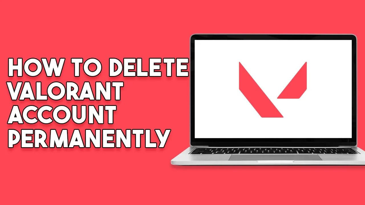 How To Delete Valorant Account Permanently