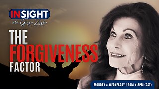 InSight with GINGER ZIEGLER | Transform Your Life: The Forgiveness Factor