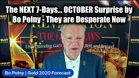 The NEXT 7-Days… OCTOBER Surprise by Bo Polny - They are Desperate Now