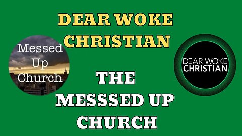 What happens when Dear Woke Christian stops by The Messed Up Church?