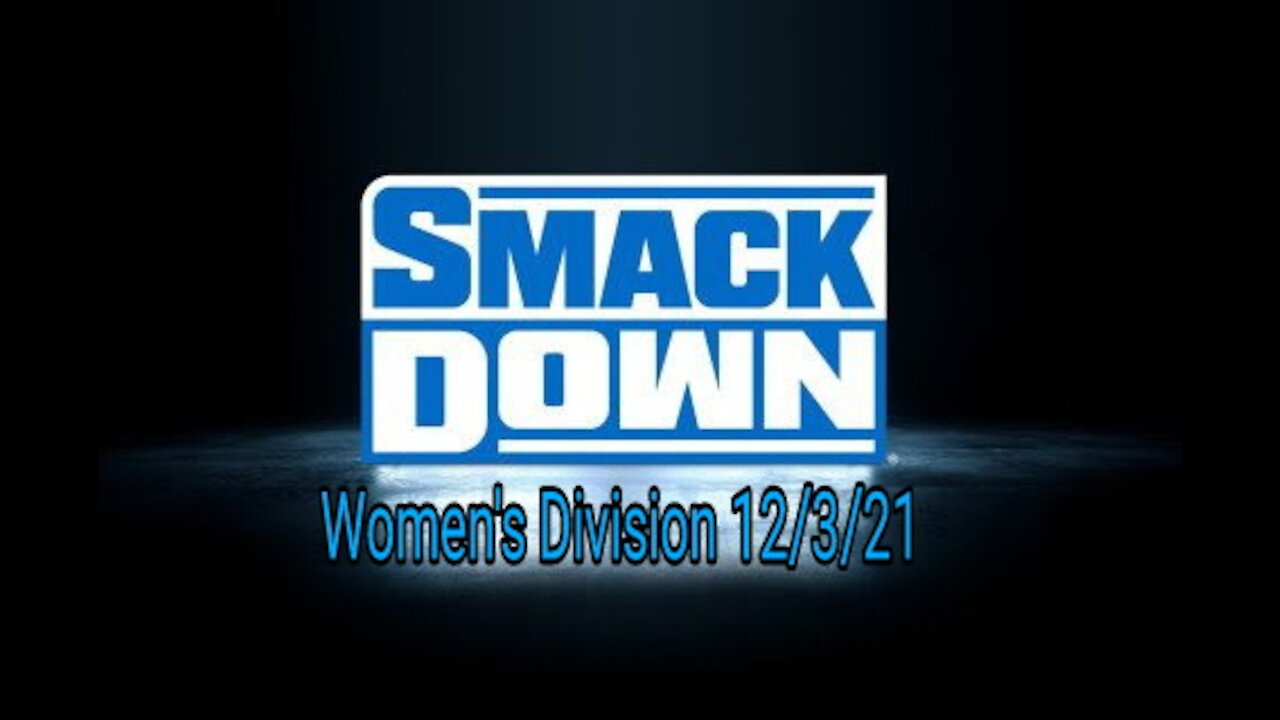 SmackDown Women's Division 12/3/21