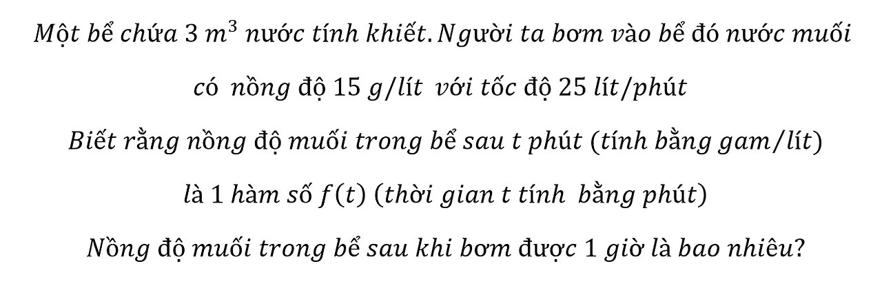 Một bể chứa 3 m^3 nước tính khiết.Người ta bơm vào bể đó nước muối có nồng độ 15 g/lít