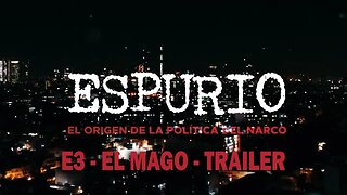🔴 #Espurio | E3 - El Mago | Tráiler
