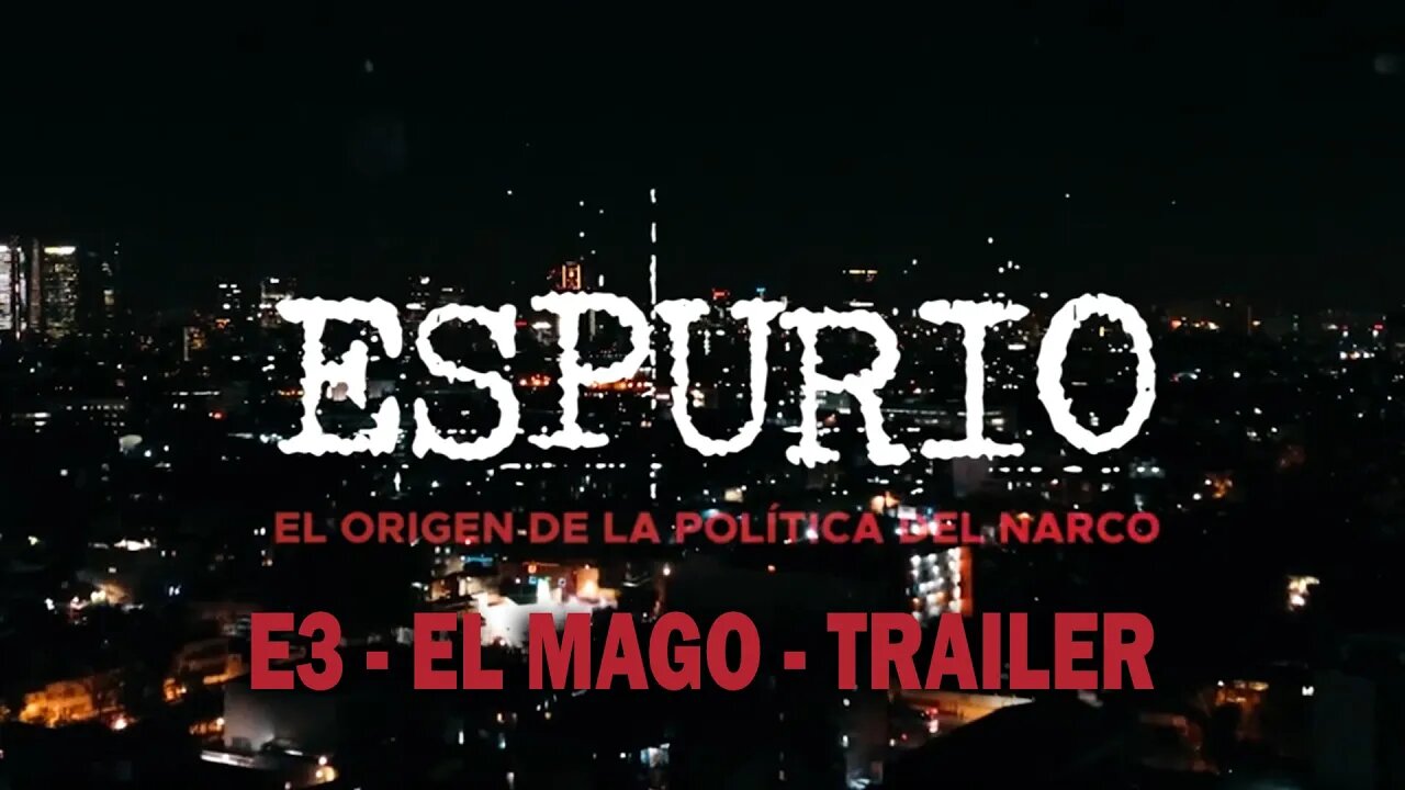 🔴 #Espurio | E3 - El Mago | Tráiler